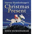 Harvey Slumfenburger's Christmas Present by John Burningham