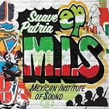 Mexican Institute Of Sound Suave Patria - EP
