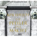 Die Pfeiler der Macht: gek�rzte Romanfassungvon "Ken Follett"