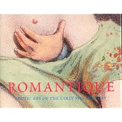 Romantique: Erotic Art of the Early 19th Century (Pepin Press Art Books)
