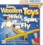 Zany Wooden Toys That Whiz, Spin, Pop, and Fly