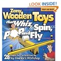 Zany Wooden Toys that Whiz, Spin, Pop, and Fly