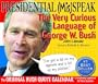 Presidential (Mis) Speak 2004 Calendar: The Very Curious Language of George W. Bush
