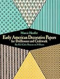 Early American Decorative Papers for Dollhouses and Craftwork: Six Full-Color Patterns on 24 Sheets (Decorative Paper for Craftwork)
