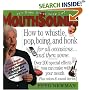 MouthSounds: How to whistle, Pop, Boing and honk for all occasions... and then some.