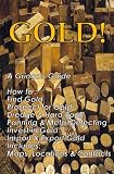GOLD! A Gringo's Guide; How to: Find Gold Prospect For Gold Dredging & Hardrock Panning & Metal Detecting Investing In Gold