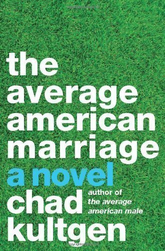Average American Marriage, The by Chad Kultgen (2013)