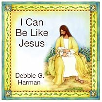 I Can Be Like Jesus