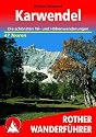 Karwendel: 50 ausgew&auml;hlte Wanderungen im 'urweltlichen Gebirg' zwischen Isar und Achensee. Die sch&ouml;nsten Tal- und H&ouml;henwanderungen