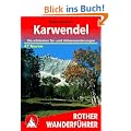 Karwendel. 47 Touren: 47 Touren. 50 ausgew�hlte Wanderungen zwischen Isar und Achensee. Die sch�nsten Tal- und H�henwanderungen