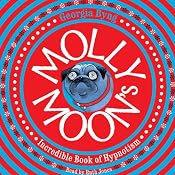 Molly Moon's Incredible Book of Hypnotism | [Georgia Byng]