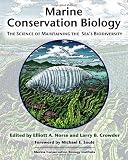 Marine Conservation Biology: The Science Of Maintaining The Sea's Biodiversity