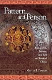 Pattern and Person: Ornament, Society, and Self in Classical China (Harvard East Asian Monographs)