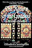 The Return of the Goddess: A Divine Comedy