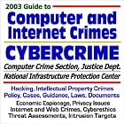 Click here to buy 2003 Guide to Computer and Internet Crimes and Cybercrime: Hacking, Intellectual Property... by  U.S. Government.