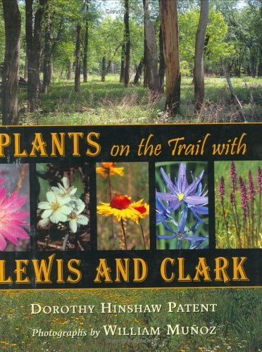 Plants on the Trail with Lewis and Clark (Lewis & Clark Expedition)
