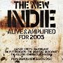 The New Indie: Alive & Amplified for 2005