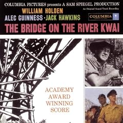 The Bridge On The River Kwai: An Original Soundtrack Recording