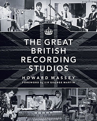 The Great British Recording Studios, by Howard Massey