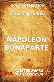 Napoleon Bonaparte (Kommentierte Gold Collection) (German Edition)