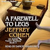 A Farewell to Legs: An Aaron Tucker Mystery, Book 2 | [Jeffrey Cohen]