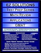 EZ Solutions - Test Prep Series - Math Review - Applications - GMAT (Edition: Updated. Version: Revised. 2015) EZ Solutions - Test Prep Series - Math Review - Applications - GMAT (Edition: Updated. Version: Revised. 2015)