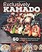Exclusively Kamado: 50 Innovative Recipes for your Ceramic Smoker and Grill