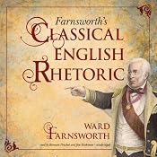 Farnsworth’s Classical English Rhetoric | [Ward Farnsworth]
