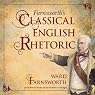 Farnsworth’s Classical English Rhetoric