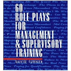 60 Role Plays for Management and Supervisory Training