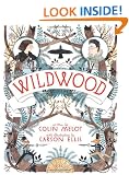 Wildwood: The Wildwood Chronicles, Book I