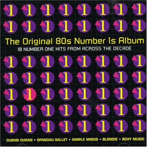 CD-Charts  Search : The Original 80s Number 1s Album: 18 Number One Hits from Across the Decade