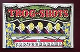 Trog-shots
