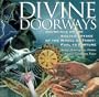 Divine Doorways Soundings on the Sacred Journey of the Wheel of Tarot: Fool to Fortune