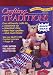 Crafting Traditions: Over 40 Hearty Crafts For: Wintertime Fun, Valentine's Day, New Year's Parties--and Much, Much More (Vol. 17, No. 3, January/February 1999)