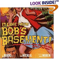 It Came from Bob's Basement: Exploring the Science Fiction and Monster Movie Archive of Bob Burns