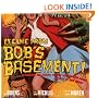 It Came from Bob's Basement: Exploring the Science Fiction and Monster Movie Archive of Bob Burns