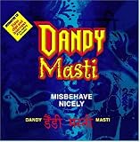 Dandy Masti - Misbehave Nicely