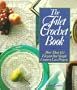 The Filet Crochet Book: More Than 100 Elegant but Simple Country Lace Projects