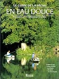 Le Guide  de la pêche en eau douce. Matériel et techniques de base