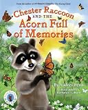 Chester Raccoon and the Acorn Full of Memories