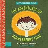 The Adventures of Huckleberry Finn: A BabyLit&reg; Camping Primer (BabyLit Books)