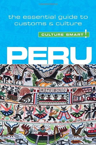 peru culture smart the essential guide to culture  customs