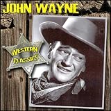 John Wayne - Western Classics