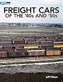 Freight Cars of the '40s and '50s (Model Railroader Books)