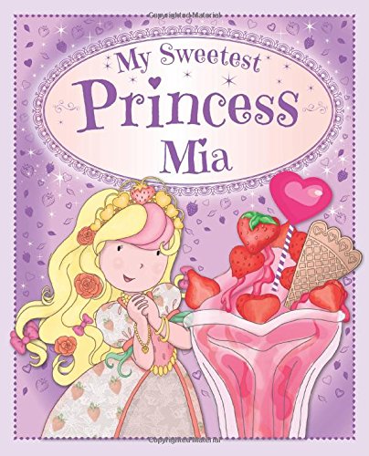 My Sweetest Princess Mia: My Sweetest Princess