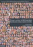 Einer unter 6 Milliarden: Was Menschen erleben, tr&auml;umen und hoffen - Ein Bildband zur Globalisierung - Yann-Arthus Bertrand
