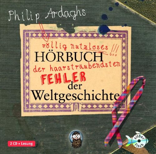 Philipp Ardaghs völlig nutzloses Hörbuch der 