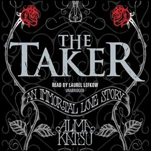 The Taker (The Taker Trilogy #1) - Alma Katsu