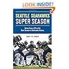 Seattle Seahawks Super Season: Notes from a 12 on the Best Season in Seahawks History